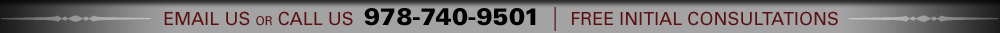 Email Us or Call Us  978-740-9501 | Free initial consultations